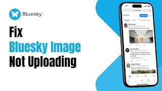 How to Fix Bluesky Image Not Uploading
