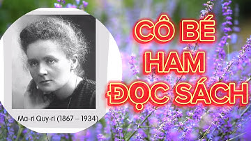 Kể chuyện: CÔ BÉ HAM ĐỌC SÁCH/ LỚP 4/ CÁNH DIỀU