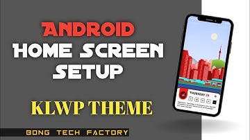 BEST KLWP THEME FOR ANDROID | ANDROID HOME SCREEN SETUP
