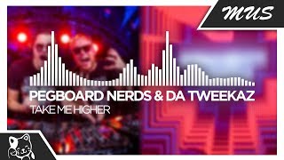 Pegboard Nerds & Da Tweekaz - Take Me Higher