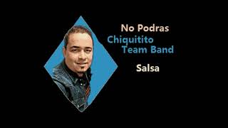 Karaoke Chiquitito Team Band - No podrás (salsa) Con Coros Original