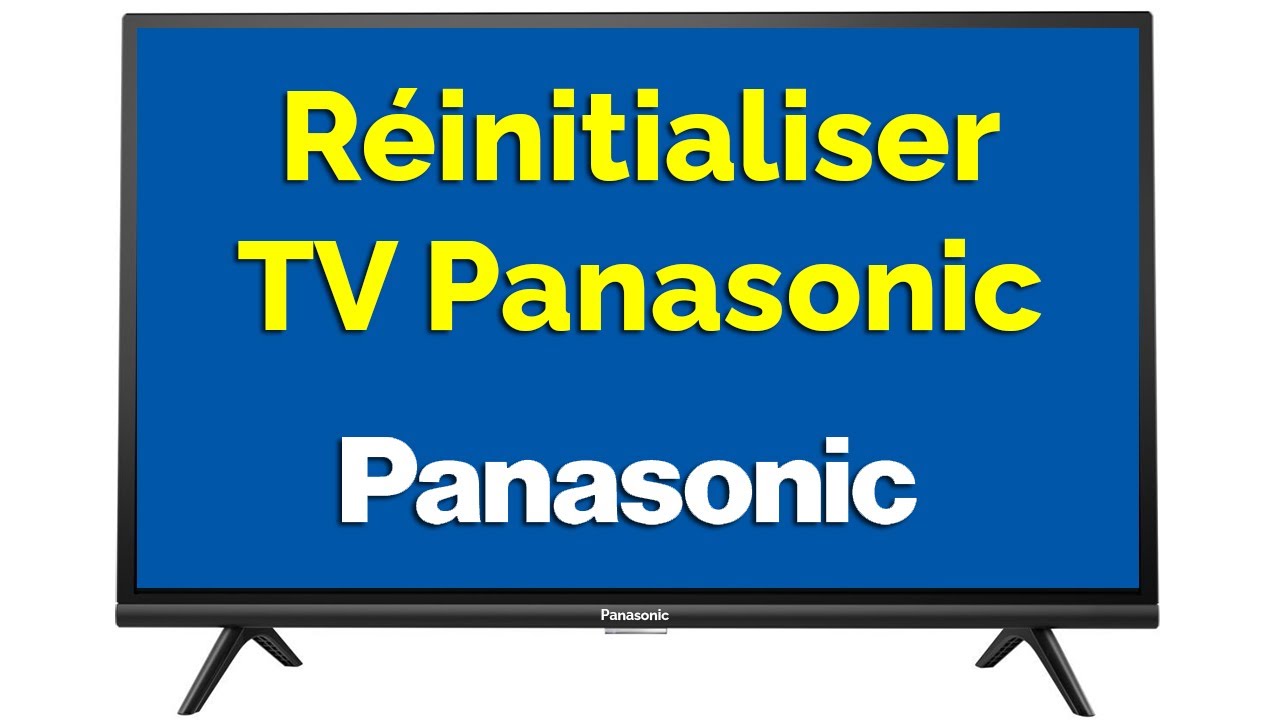 Comment réinitialiser TV Panasonic YouTube