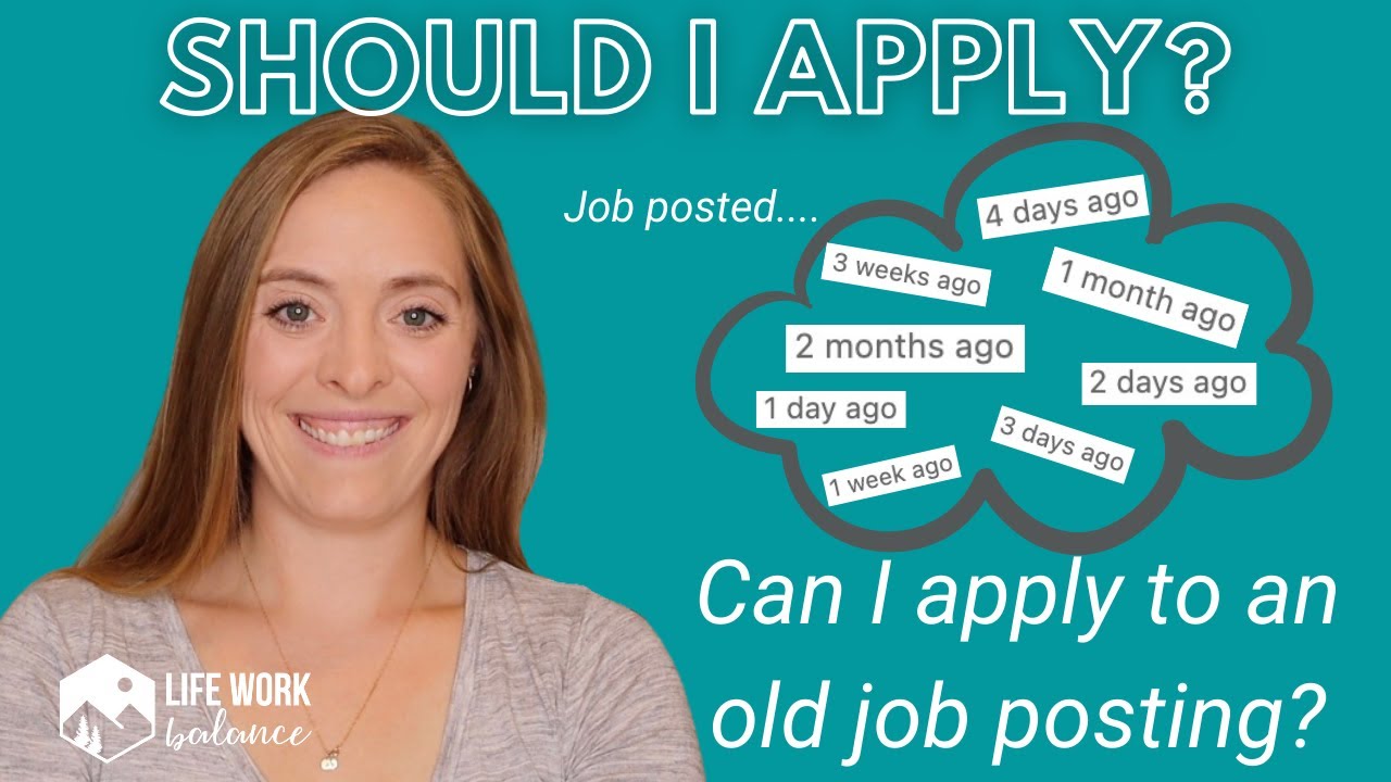 should-i-apply-to-an-old-job-posting-when-has-a-job-been-posted-for