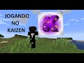 JOGANDO PELA PRIMEIRA VEZ NO KAIZEN!