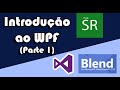 Visual Studio 2015 - Blend - Introdução ao WPF (Parte 1)