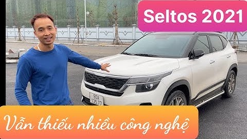 KIA SELTOS LUXURY 2021 | Phiên bản độ - Ngon hơn Premium về tính năng an toàn - OLEDPRO X8s