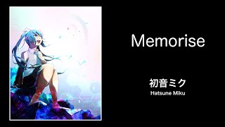 【初音ミク】Memorise (オリジナル曲)【Hatsune Miku】