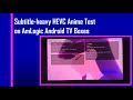 Subtitle-heavy HEVC Anime Test on AmLogic Android TV Boxes