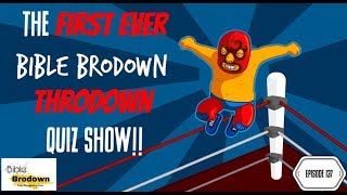Episode 137, Bible Brodown Throwdown Quiz Show
