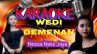 Karaoke| WEDI DEMENAN| Nessa Nata Jaya ~ Cover
