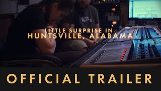 Little Surprise in Huntsville, Alabama (Official Trailer)