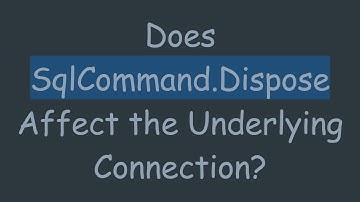 Does SqlCommand.Dispose Affect the Underlying Connection?