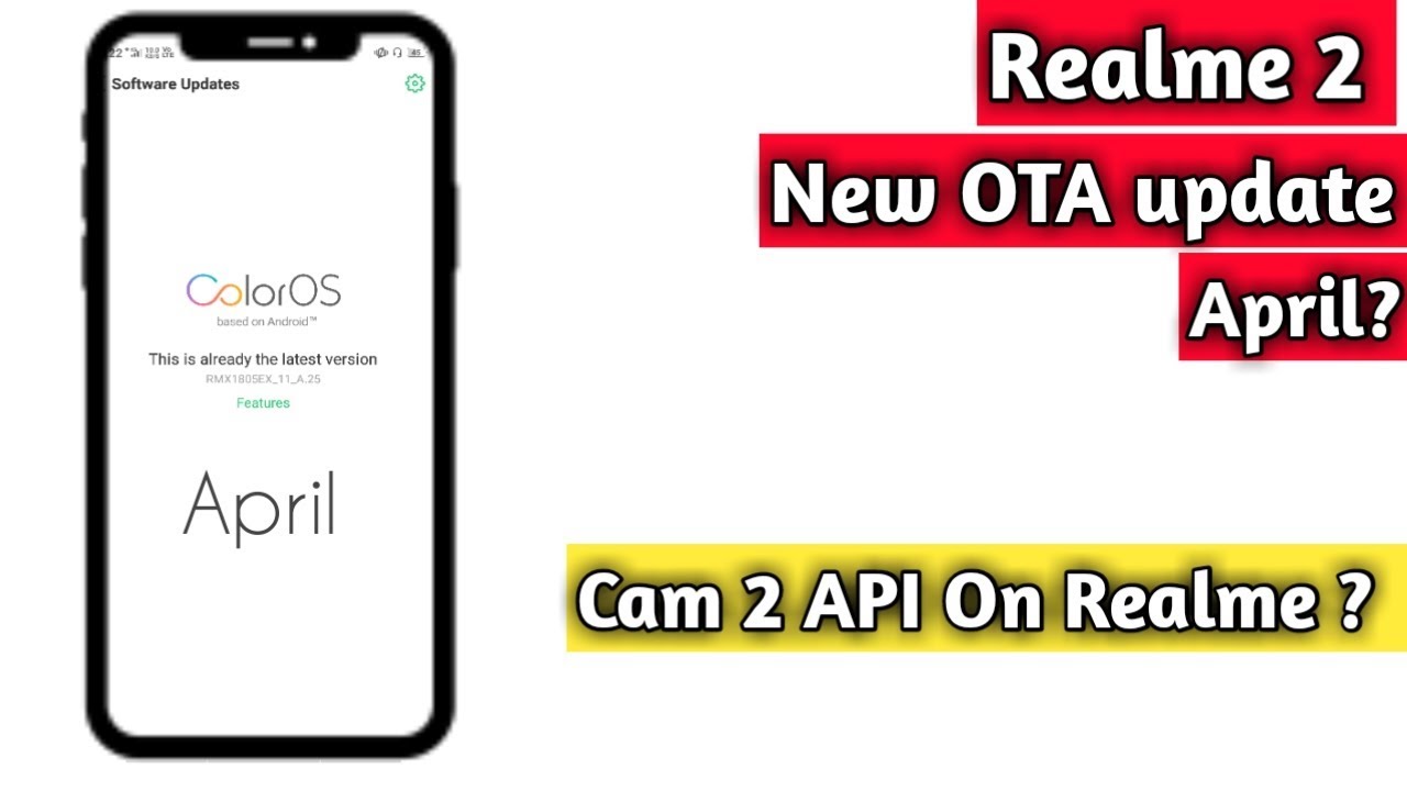 Realme 2 OTA Update April | Cam 2 API on Realme 2?