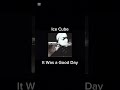 It Was a Good Day | Ice Cube