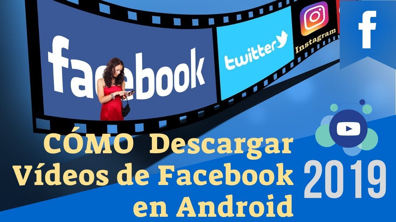 Descargar Videos De Facebook Desde Android Descargar Videos De Facebook Desde Android
