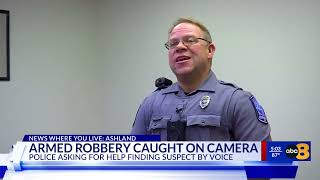 Recognize this voice? Ashland police searching for armed robbery suspect Wealth