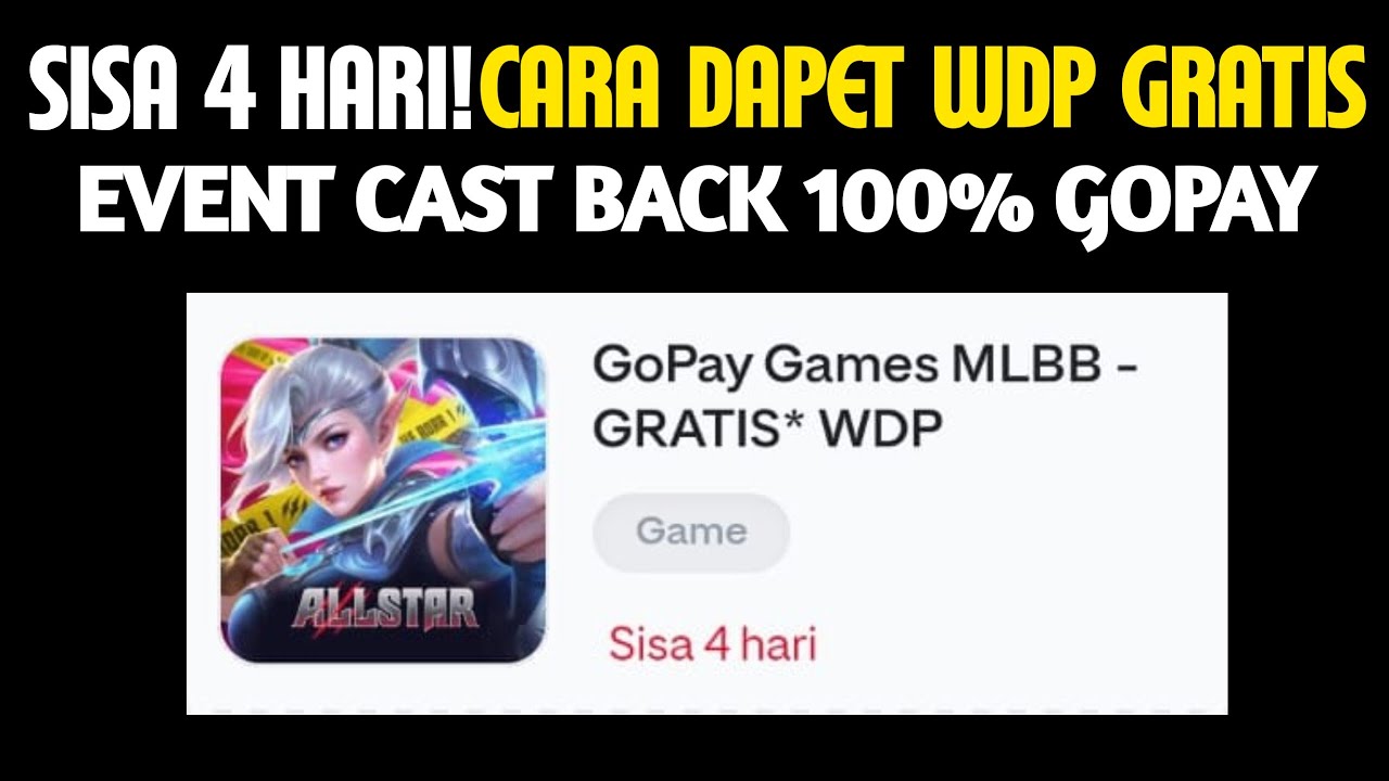 SISA 4 HARI! CARA DAPET WDP GRATIS EVENT CAST BACK 100% GOPAY MLBB NEXT 2025