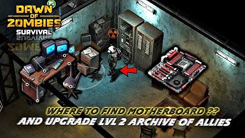 HOW TO GET THE MOTHERBOARD & UPGRADE ARCHIVE OF ALLIES LEVEL 2 - Dawn of Zombies Survival