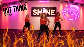 "HOT THING" By USHER. SHiNE DANCE FITNESS™