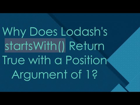 Why Does Lodash's startsWith() Return True with a Position Argument of 1?