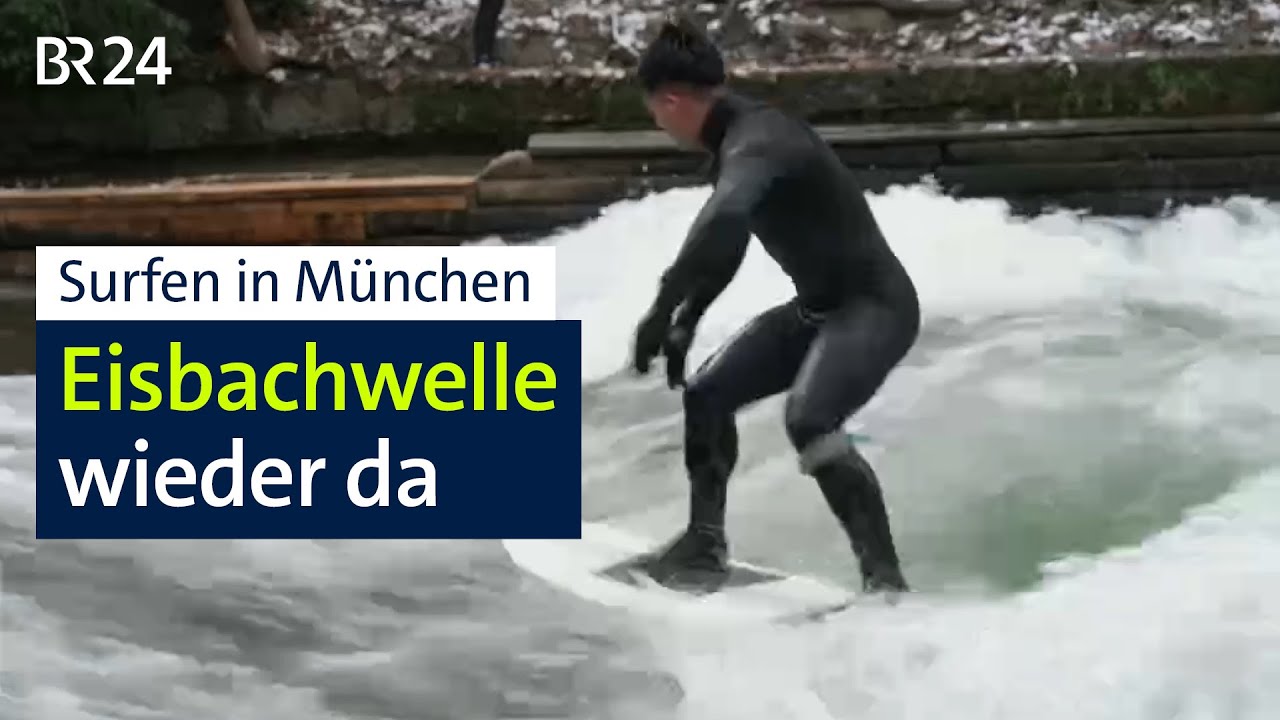 Münchner Eisbachwelle wieder da | BR24