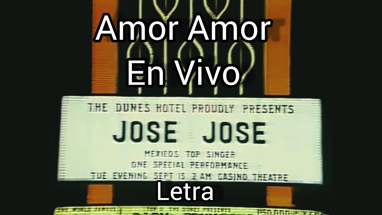 José José Amor Amor (En Vivo) CON LETRA YouTube