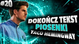Dokończ Tekst Piosenki Taco Hemingway