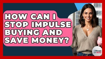 How Can I Stop Impulse Buying And Save Money? - Ultimate Life Hacks