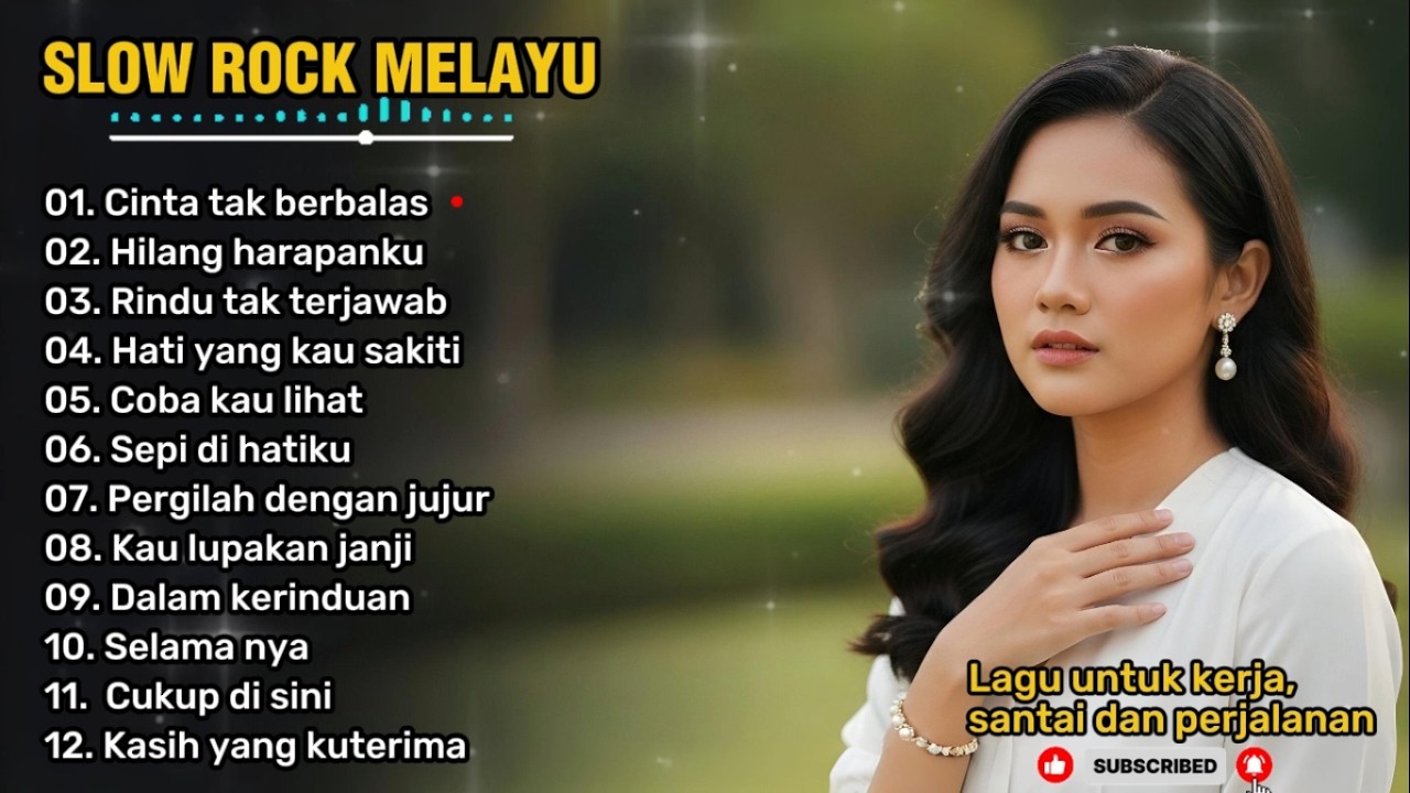LAGU UNTUK KERJA, SANTAI DAN PERJALANAN 🎶 | SLOW ROCK MELAYU TERBARU | 😭 Cinta tak berbalas 💔