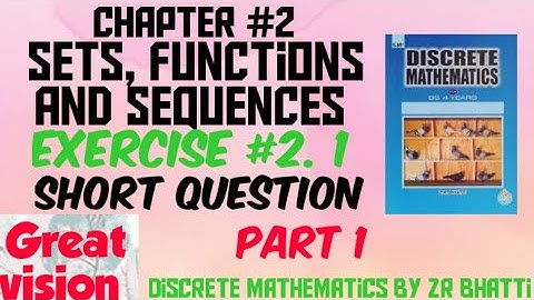 Discrete mathematics by zr Bhatti. chapter#2. sets, functions and sequences. Exercise 2.1.