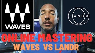 Waves online mastering  vs LANDR online mastering - which is better?