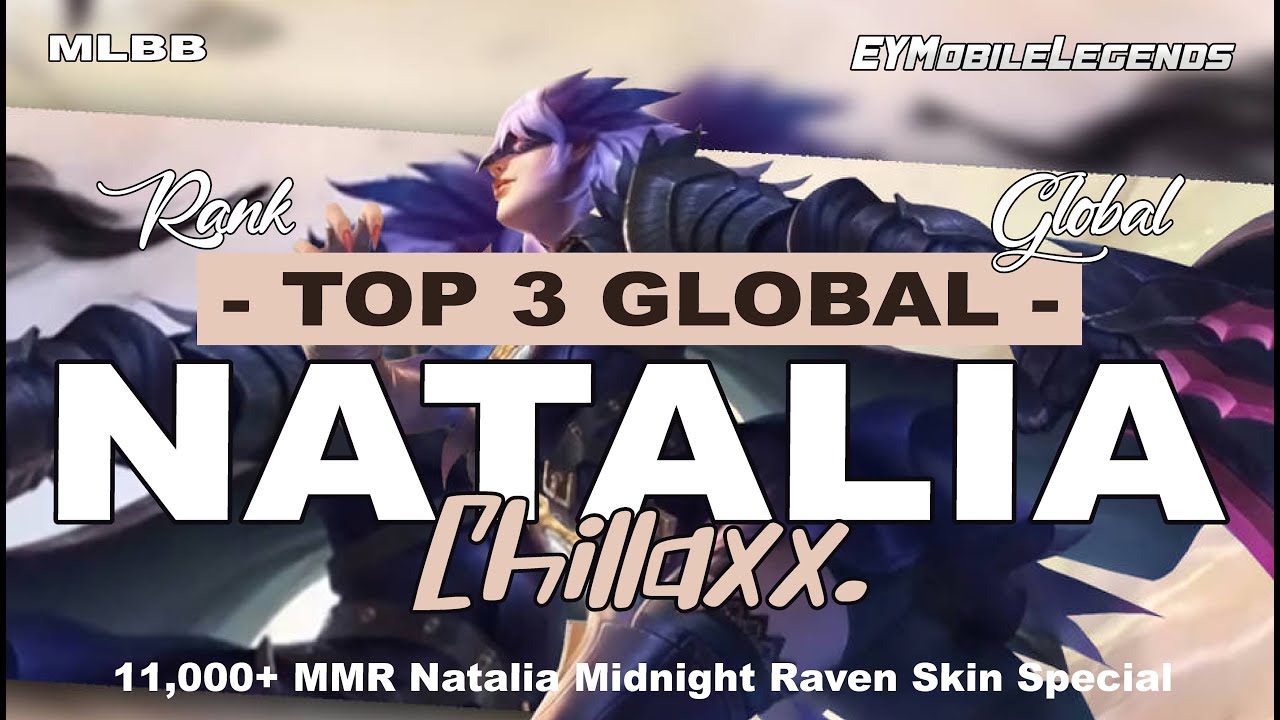11,000+ MMR Natalia Midnight Raven Skin Special - Chillaxx. Top 3 Global NATALIA - MLBB
