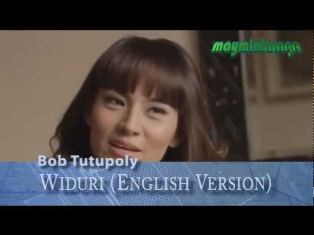 WIDURI (English Version), Bob Tutupoly, Video editor: maymintaraga class=