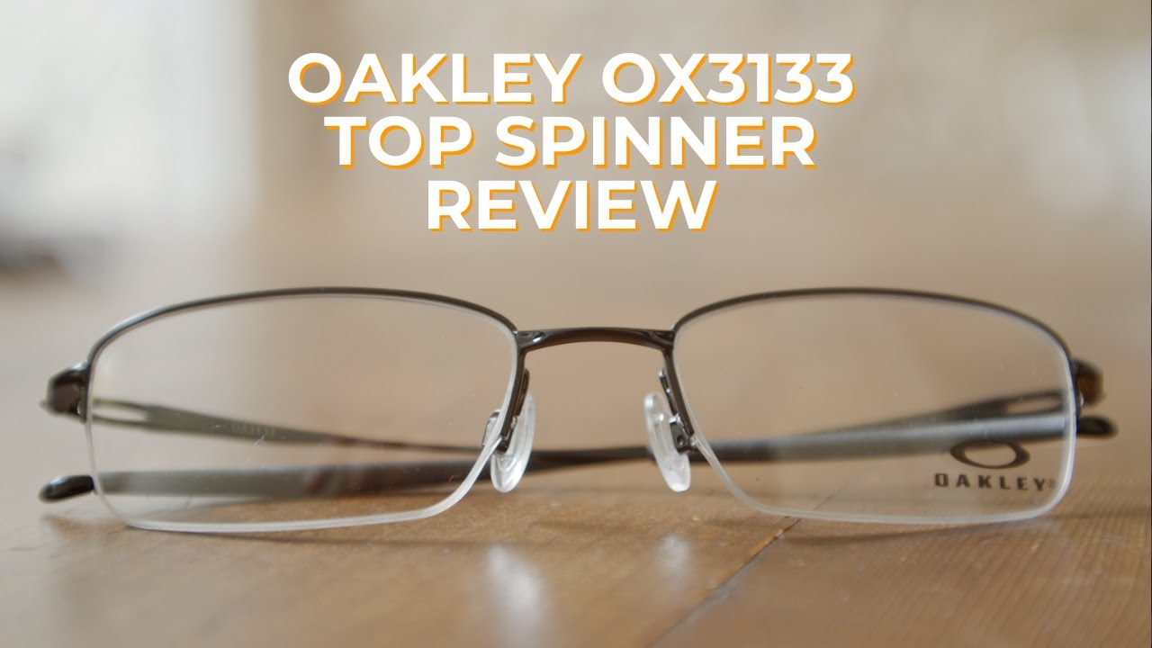 Oakley OX3133 TOP SPINNER Eyeglasses Review Great glasses for The