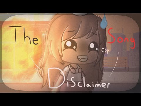 The disclaimer song-||mini glmv