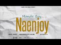 Mande Boy Naenjoy Official Music Audio