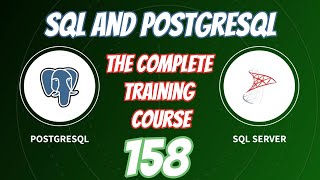 SQL and PostgreSQL The Complete Training Course 158