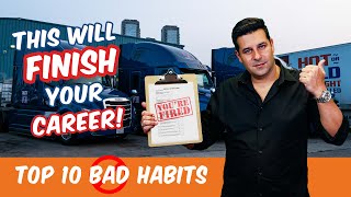 YOU'RE FIRED! Top 10 Habits That Will DESTROY Your Trucking Career!