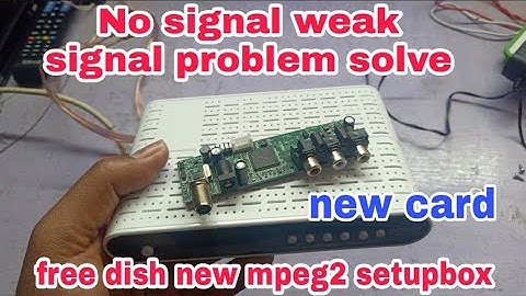dd free dish new card वाला नया mpeg2 setupbox no signal weak signal setupbox वाली problem solve.