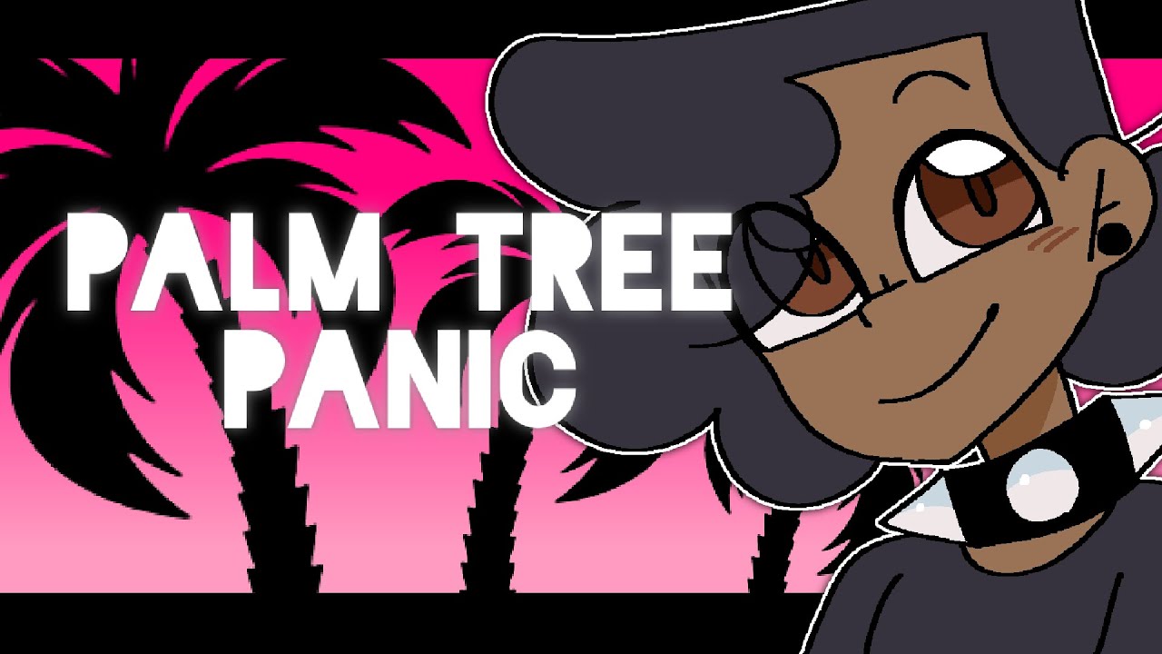 ✦ PALM TREE PANIC // ANIMATION MEME