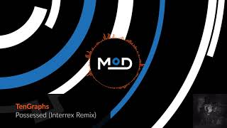 TenGraphs - Possessed (Interrex Remix)