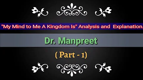 (Poem) "My Mind to Me A Kingdom Is" Analysis and E...