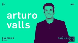 Buenismo Bien | 5x29 | Arturo Valls, el mecenas majo