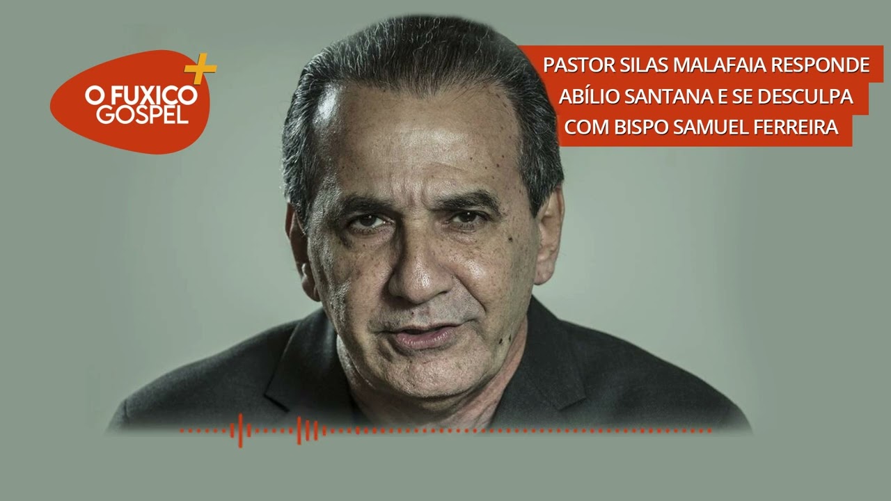 Pastor Silas Malafaia se desculpa com Samuel Ferreira