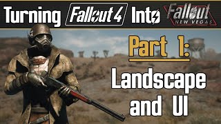 Turning Fallout 4 into New Vegas Part 1: Landscape & UI