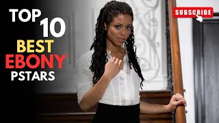Top 10 Best Ebony Prnstars in July 2026