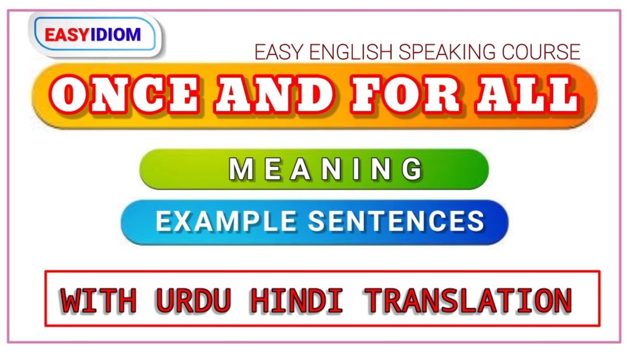 idiom-once-and-for-all-meaning-and-examples-in-urdu-hindi-youtube