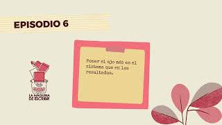 #6. Poner el ojo más en el sistema que en los resultados.