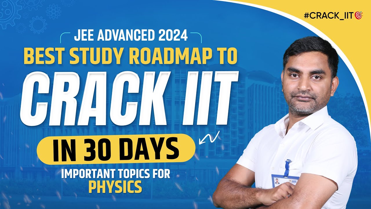 How to Crack JEE Advanced 2024? | Important Topics for Physics 🔥 Last ...