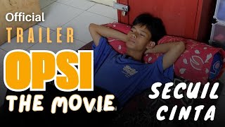 OFFICIAL TRAILER | OPSI THE MOVIE: SECUIL CINTA